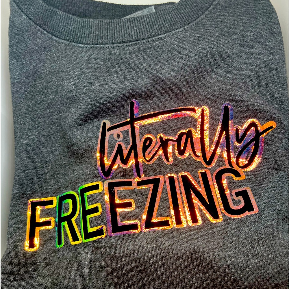 Literally Freezing custom Crewneck or hoodie your choice